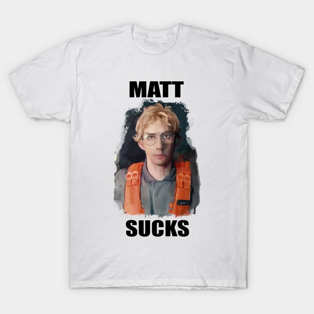 Matt Sucks T-Shirt by j2artist